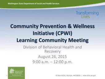 Community Prevention &amp; Wellness  Initiative (CPWI)  Learning Community Meeting  Division of