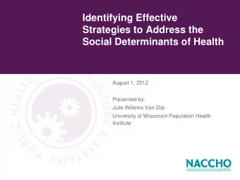 Identifying Effective  Strategies to Address the Social Determinants of Health  August 1, 2012