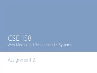 CSE 158  Web Mining and Recommender Systems  Assignment 2  Assignment 2  Open-ended   Due Dec 3