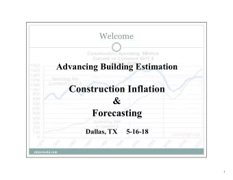 Construction Inflation  &amp;  Forecasting  Dallas, TX     5-16-18  edzarenski.com  1  Causes of