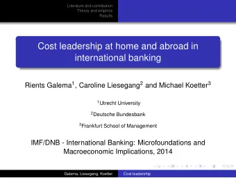 Cost leadership at home and abroad in  international banking Rients Galema 1 , Caroline Liesegang 2