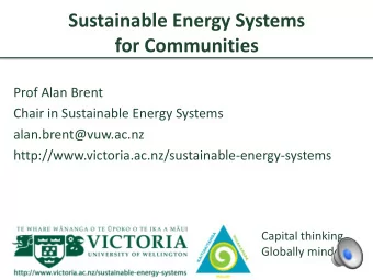 Sustainable Energy Systems  for Communities  Prof Alan Brent  Chair in Sustainable Energy Systems