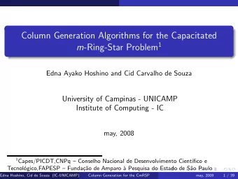 Column Generation Algorithms for the Capacitated m -Ring-Star Problem 1  Edna Ayako Hoshino and Cid