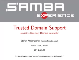 Trusted Domain Support  as Active Directory Domain Controller Stefan Metzmacher