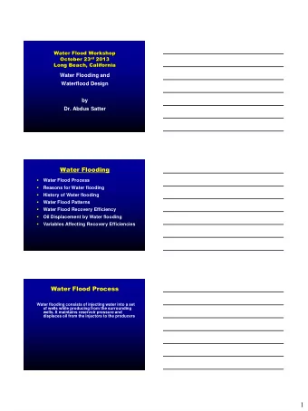 1 Reasons for Water Flooding    Primary Production Method Leaves Behind 1/3 to 1/2  or More of