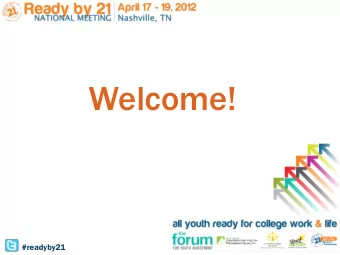 Welcome!  #readyby21 Sharon Adams-Taylor  Associate Executive Director,  American Association of