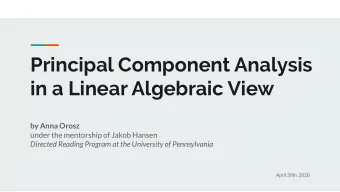 Principal Component Analysis  in a Linear Algebraic View  by Anna Orosz  under the mentorship of
