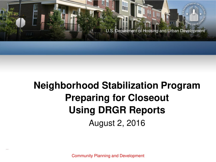 neighborhood stabilization program preparing for closeout