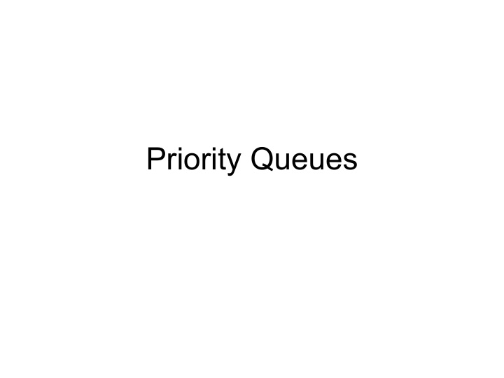 priority queues priority queue adt