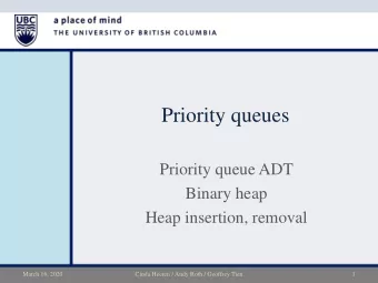 Priority queues  Priority queue ADT  Binary heap  Heap insertion, removal  March 16, 2020  Cinda