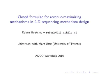 Closed formulae for revenue-maximizing  mechanisms in 2-D sequencing mechanism design Ruben Hoeksma