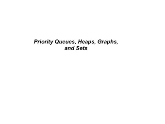 Priority Queues, Heaps, Graphs, and Sets   Priority Queue  Queue    Enqueue an item