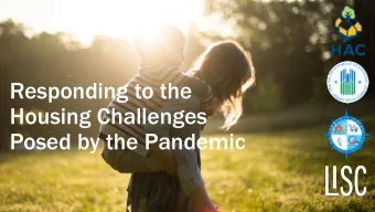 Responding to the  Housing Challenges  Posed by the Pandemic  Presenters  Call  llie S  Selt