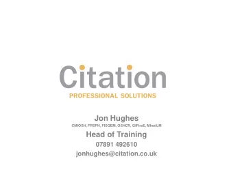 Jon Hughes  CMIOSH, FRSPH, FISQEM, OSHCR, GIFireE, MInstLM  Head of Training  07891 492610