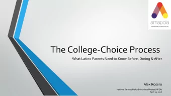 The College-Choice Process  What Latino Parents Need to Know Before, During &amp; After  Alex