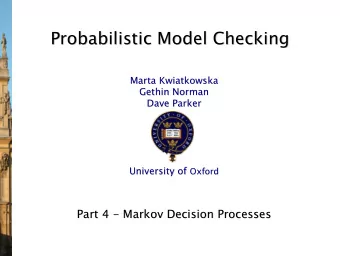 Probabilistic Model Checking  Probabilistic Model Checking  Marta Kwiatkowska  Kwiatkowska  Marta