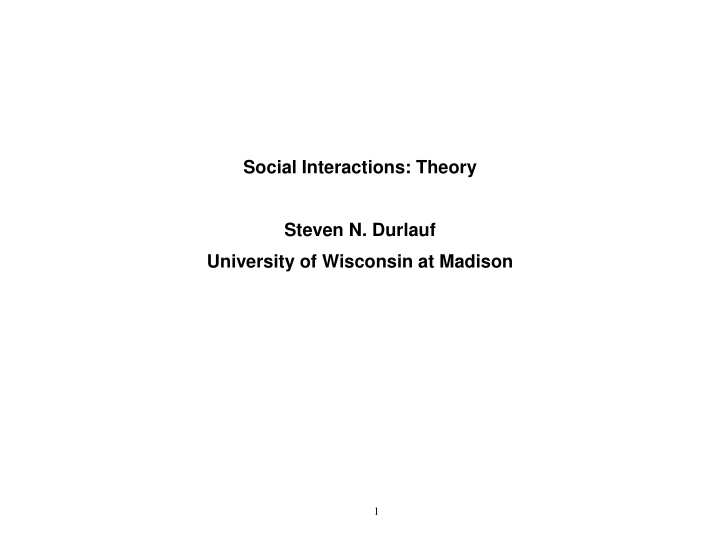 social interactions theory steven n durlauf university of