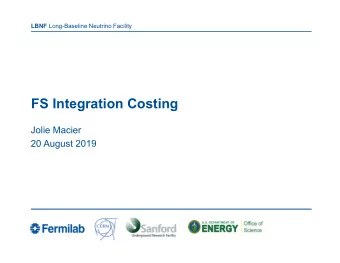 FS Integration Costing  Jolie Macier  20 August 2019  Outline   131.04 Integration   Cost
