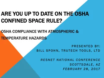 AR  ARE Y  YOU U  UP T  TO D  DATE O  ON T  THE O  OSHA  A  CONFINED S  SPACE R  RULE?  OSHA