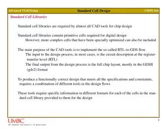 Standard Cell Design  Advanced VLSI Design  CMPE 414  Standard Cell Libraries  Standard cell