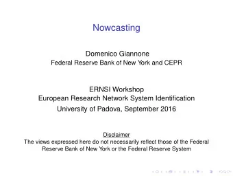 Nowcasting  Domenico Giannone  Federal Reserve Bank of New York and CEPR  ERNSI Workshop  European