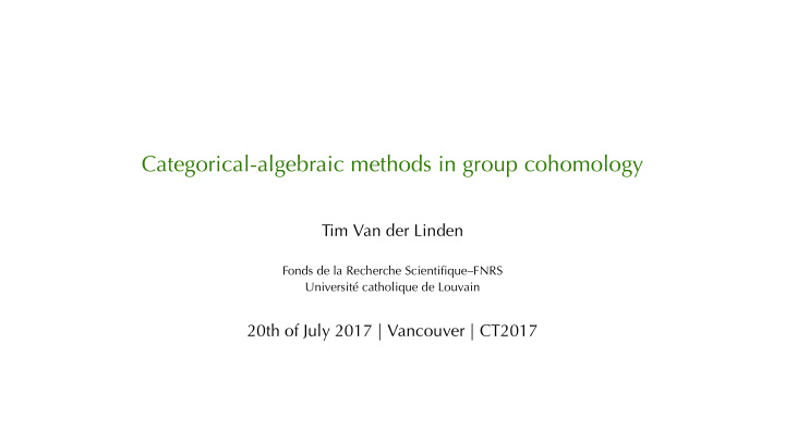 categorical algebraic methods in group cohomology