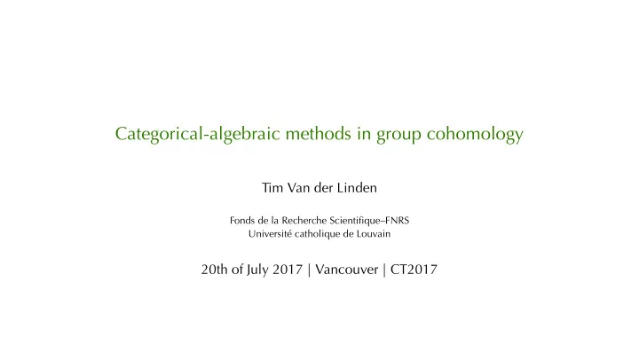 categorical algebraic methods in group cohomology