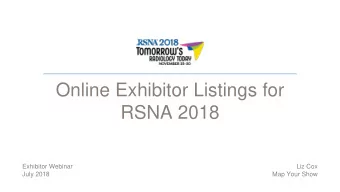 Online Exhibitor Listings for  RSNA 2018  Exhibitor Webinar  Liz Cox  July 2018  Map Your Show 1.