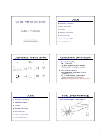 Outline  CS 188: Artificial Intelligence  Generative vs. Discriminative  Binary Linear