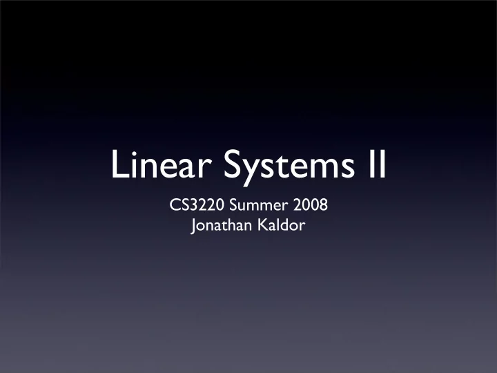 linear systems ii