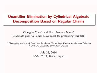 Quantifier Elimination by Cylindrical Algebraic  Decomposition Based on Regular Chains Changbo Chen