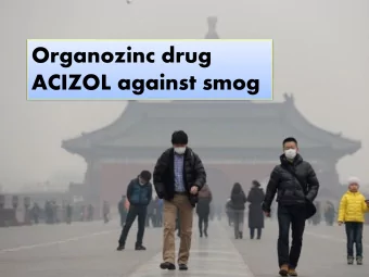ACIZOL against smog  Smog is a serious problem of  metropolis.  The greatest danger smog
