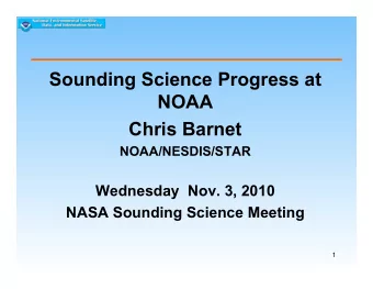 Sounding Science Progress at NOAA  Chris Barnet  NOAA/NESDIS/STAR  Wednesday  Nov. 3, 2010  NASA