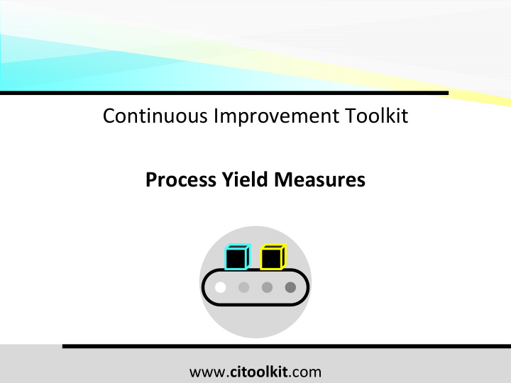 continuous improvement toolkit process yield measures