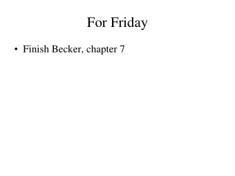 For Friday  Finish Becker, chapter 7  Program 5  Any questions?  Testing Classes  Why