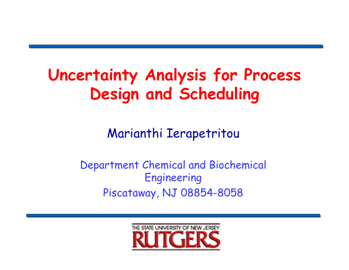 uncertainty analysis for process design and scheduling