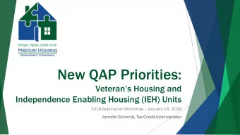 New QAP Priorities:  Veterans Housing and  Independence Enabling Housing (IEH) Units  2018
