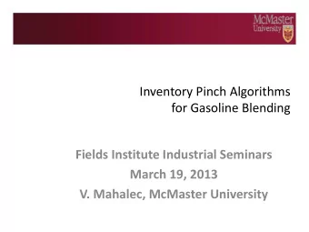 March 19, 2013  V. Mahalec, McMaster University  Topics  Brief overview of gasoline blending