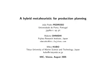 A hybrid metaheuristic for production planning  Jo ao Pedro PEDROSO  Universidade do Porto,