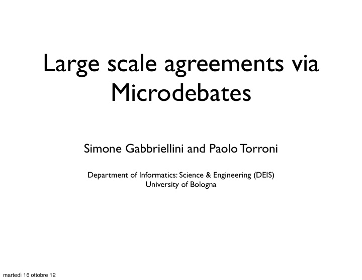 large scale agreements via microdebates
