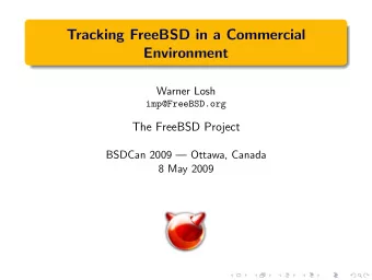 Tracking FreeBSD in a Commercial  Environment  Warner Losh  imp@FreeBSD.org  The FreeBSD Project