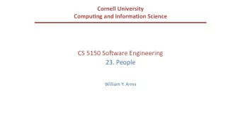 CS 5150 So(ware Engineering  23. People  William Y. Arms  Managing People So9ware development staff