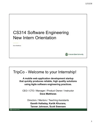 CS314 Software Engineering  New Intern Orientation  Dave Matthews  TripCo - Welcome to your