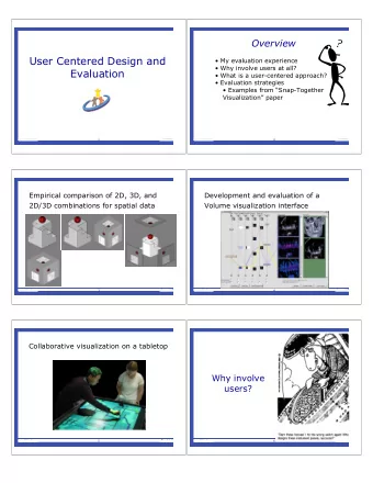 User Centered Design and   My evaluation experience   Why involve users at all?  Evaluation