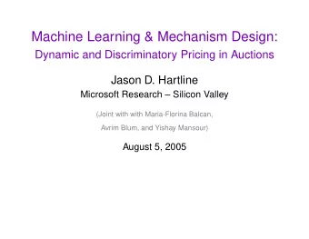 Machine Learning &amp; Mechanism Design:  Dynamic and Discriminatory Pricing in Auctions  Jason D.
