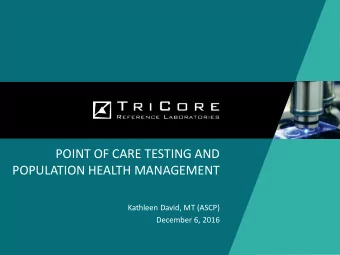 POPULATION HEALTH MANAGEMENT  Kathleen David, MT (ASCP)  December 6, 2016  Speaker Disclosure