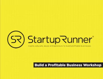 Build a Profitable Business Workshop   Tell us about you and your business  1) Your name