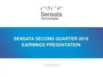 SENSATA SECOND QUARTER 2019  EARNINGS PRESENTATION  JULY 30, 2019  Forward-Looking Statements and