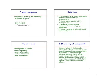 Project management  Objectives  To introduce software project management  Organizing,