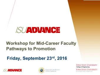 Workshop for Mid-Career Faculty  Pathways to Promotion Friday, September 23 rd , 2016  Pathways to